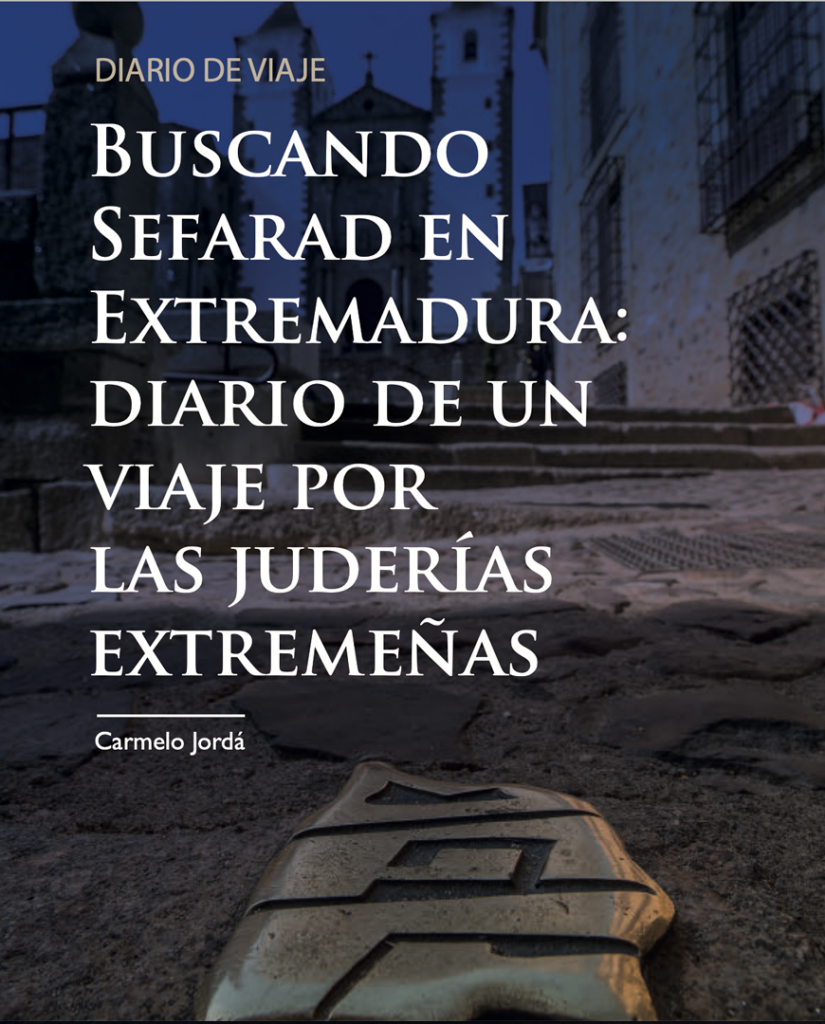 Buscando Sefarad en Extremadura: diario de un viaje por las juderías